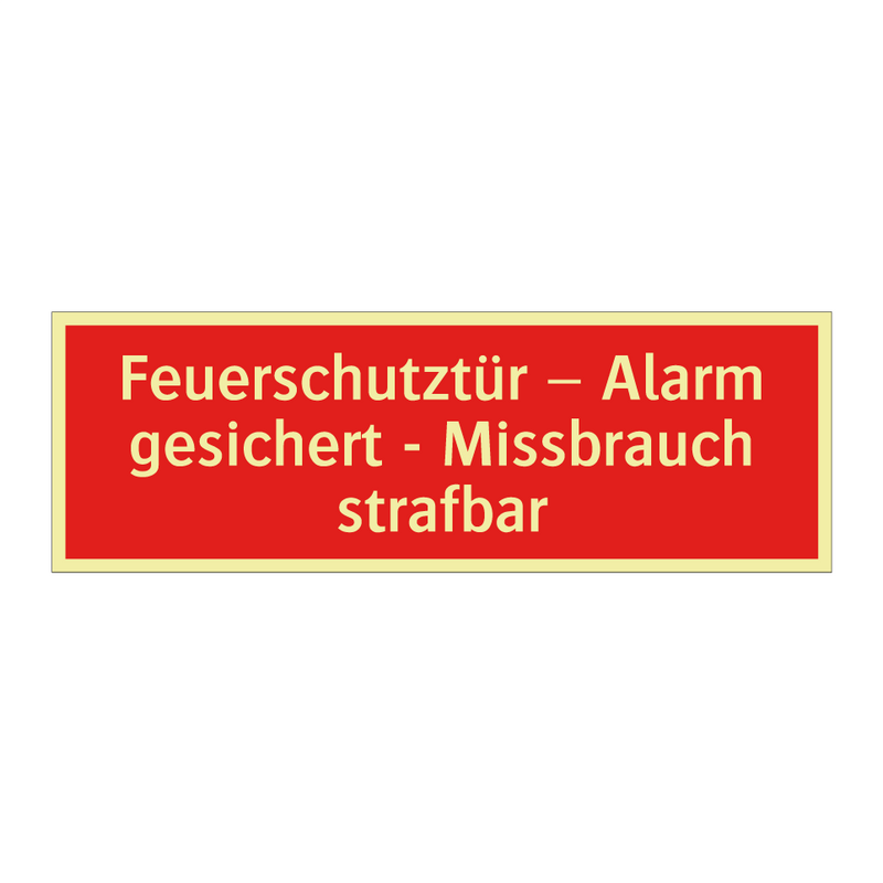 Feuerschutztür – Alarm gesichert - Missbrauch strafbar