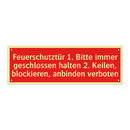 Feuerschutztür 1. Bitte immer geschlossen halten 2. Keilen, blockieren, anbinden verboten