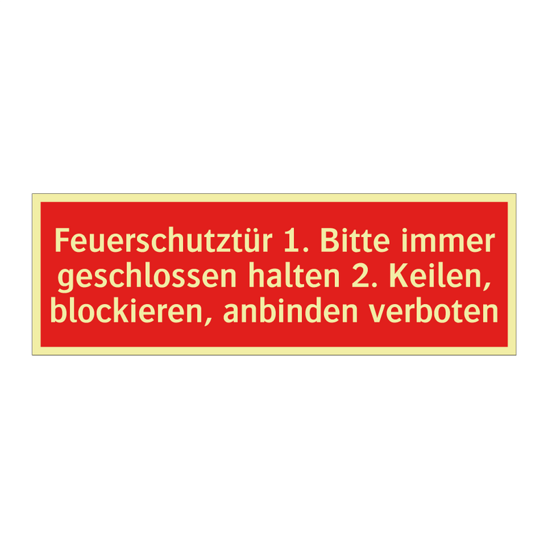 Feuerschutztür 1. Bitte immer geschlossen halten 2. Keilen, blockieren, anbinden verboten