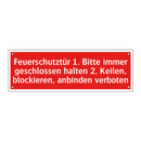Feuerschutztür 1. Bitte immer geschlossen halten 2. Keilen, blockieren, anbinden verboten