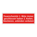 Feuerschutztür 1. Bitte immer geschlossen halten 2. Keilen, blockieren, anbinden verboten