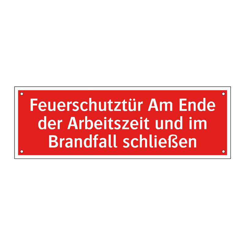 Feuerschutztür Am Ende der Arbeitszeit und im Brandfall schließen