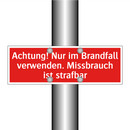 Achtung! Nur im Brandfall verwenden. Missbrauch ist strafbar