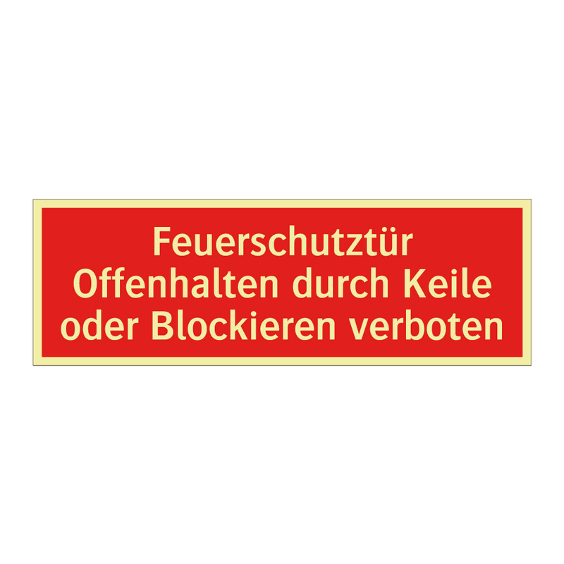 Feuerschutztür Offenhalten durch Keile oder Blockieren verboten