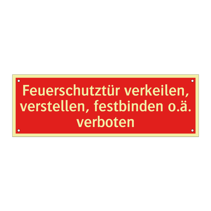 Feuerschutztür verkeilen, verstellen, festbinden o.ä. verboten