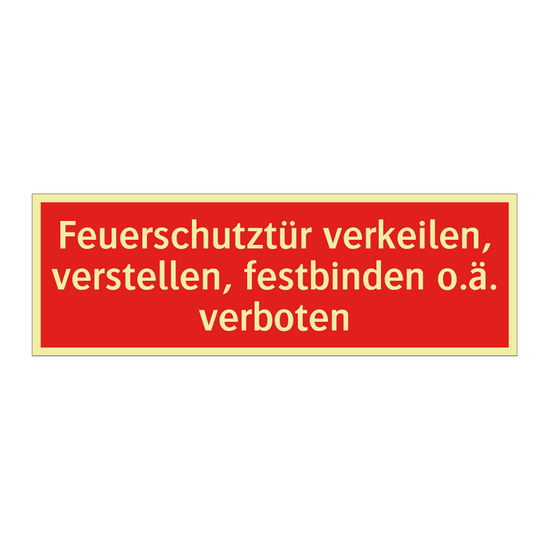 Feuerschutztür verkeilen, verstellen, festbinden o.ä. verboten