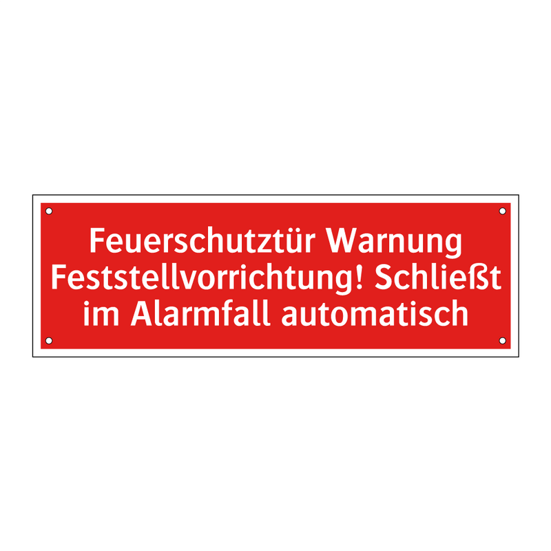 Feuerschutztür Warnung Feststellvorrichtung! Schließt im Alarmfall automatisch