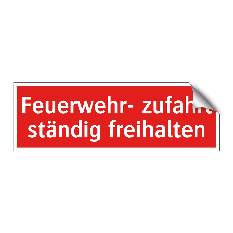 Feuerwehr- zufahrt ständig freihalten