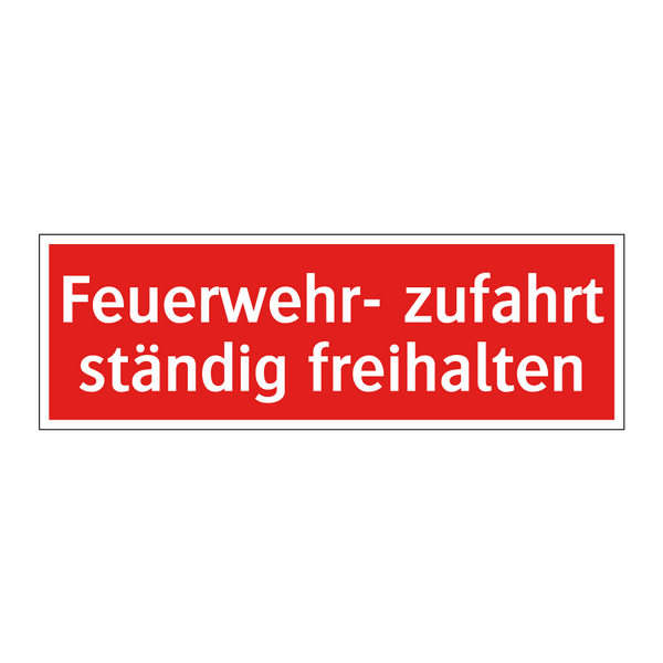 Feuerwehr- zufahrt ständig freihalten