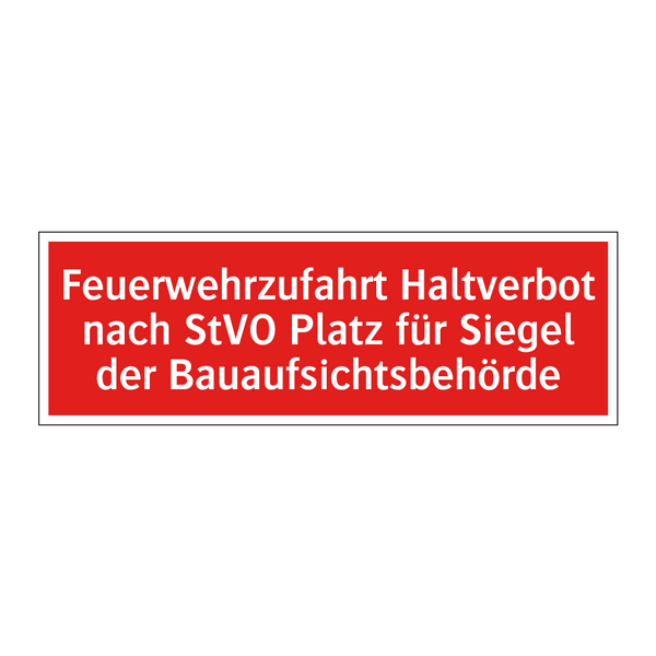 Feuerwehrzufahrt Haltverbot nach StVO Platz für Siegel der Bauaufsichtsbehörde