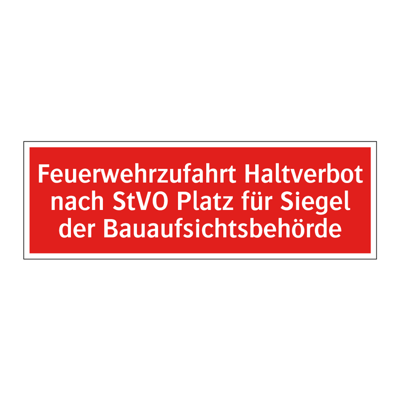 Feuerwehrzufahrt Haltverbot nach StVO Platz für Siegel der Bauaufsichtsbehörde