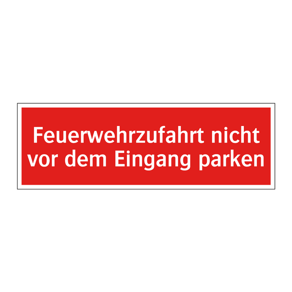 Feuerwehrzufahrt nicht vor dem Eingang parken