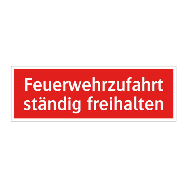 Feuerwehrzufahrt ständig freihalten