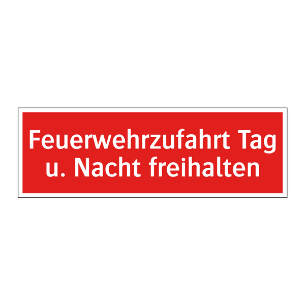 Feuerwehrzufahrt Tag u. Nacht freihalten