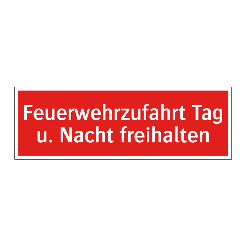 Feuerwehrzufahrt Tag u. Nacht freihalten