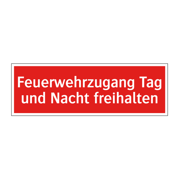 Feuerwehrzugang Tag und Nacht freihalten