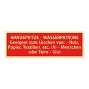 HANDSPRITZE - WASSERPATRONE Geeignet zum Löschen von: - Holz, Papier, Textilien, etc. (A) - Menschen oder Tiere - Glut