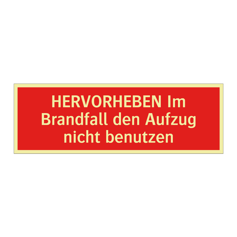 HERVORHEBEN Im Brandfall den Aufzug nicht benutzen