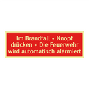Im Brandfall • Knopf drücken • Die Feuerwehr wird automatisch alarmiert