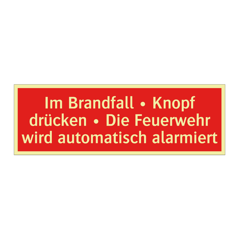Im Brandfall • Knopf drücken • Die Feuerwehr wird automatisch alarmiert