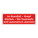 Im Brandfall • Knopf drücken • Die Feuerwehr wird automatisch alarmiert