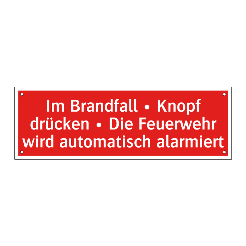 Im Brandfall • Knopf drücken • Die Feuerwehr wird automatisch alarmiert