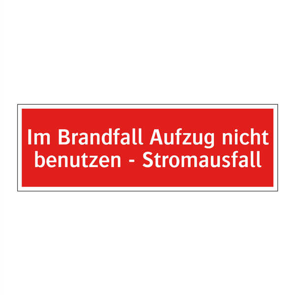Im Brandfall Aufzug nicht benutzen - Stromausfall