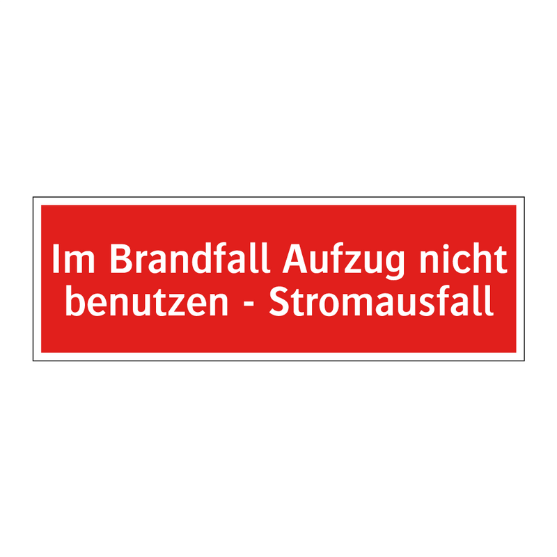 Im Brandfall Aufzug nicht benutzen - Stromausfall