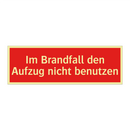 Im Brandfall den Aufzug nicht benutzen
