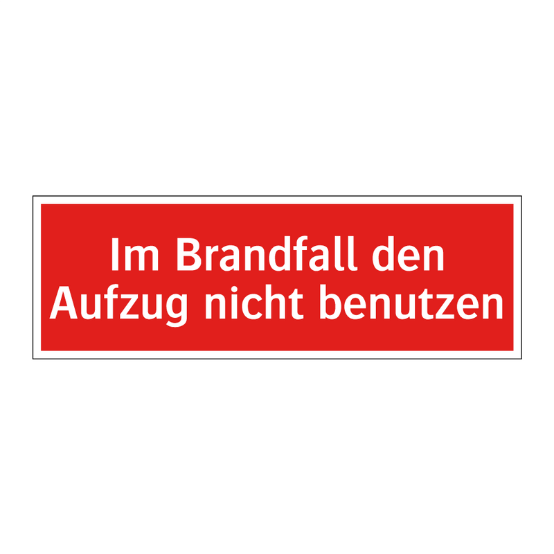 Im Brandfall den Aufzug nicht benutzen