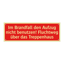 Im Brandfall den Aufzug nicht benutzen! Fluchtweg über das Treppenhaus