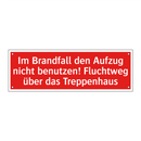 Im Brandfall den Aufzug nicht benutzen! Fluchtweg über das Treppenhaus