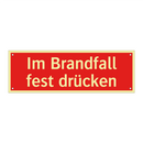 Im Brandfall fest drücken