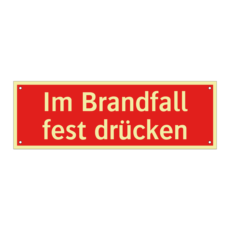 Im Brandfall fest drücken