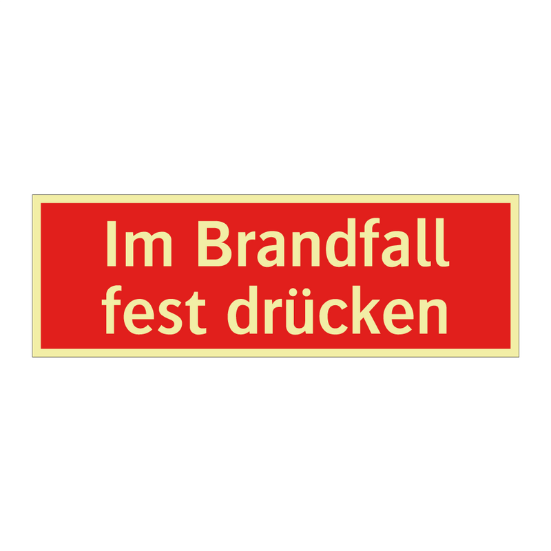 Im Brandfall fest drücken