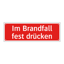 Im Brandfall fest drücken