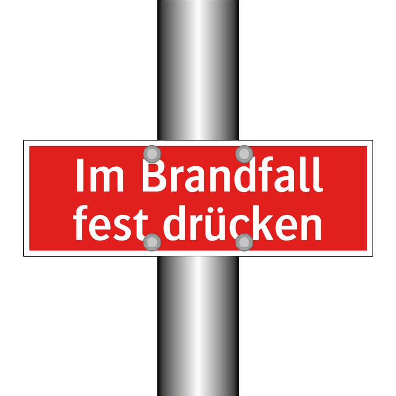 Im Brandfall fest drücken
