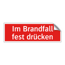 Im Brandfall fest drücken