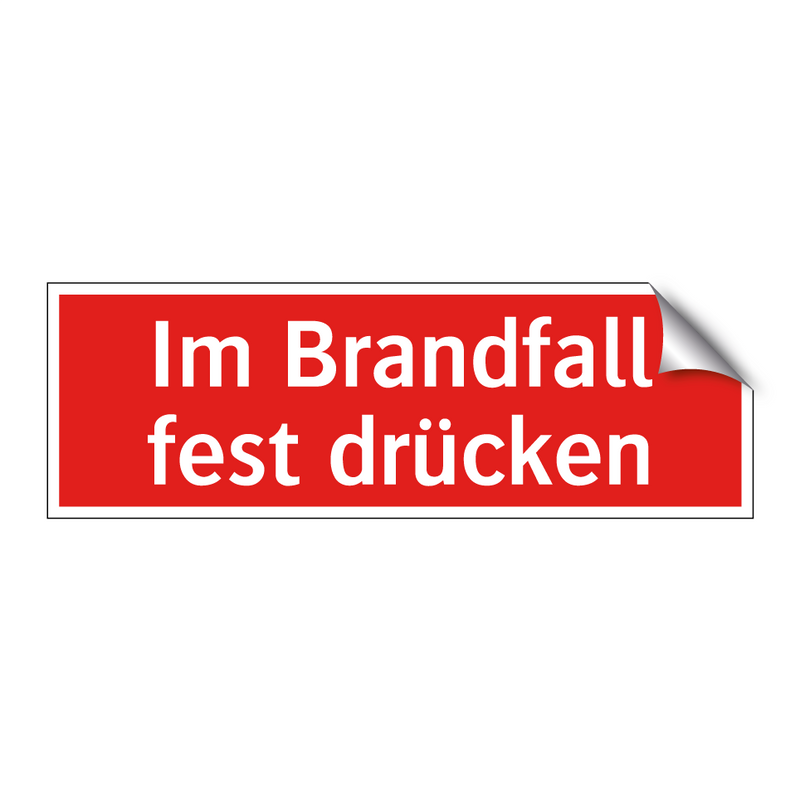 Im Brandfall fest drücken