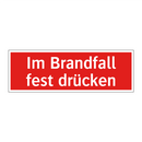 Im Brandfall fest drücken