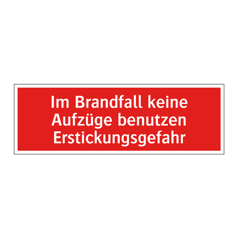 Im Brandfall keine Aufzüge benutzen Erstickungsgefahr