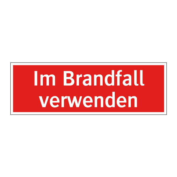 Im Brandfall verwenden