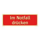 Im Notfall drücken