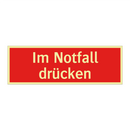 Im Notfall drücken