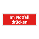 Im Notfall drücken