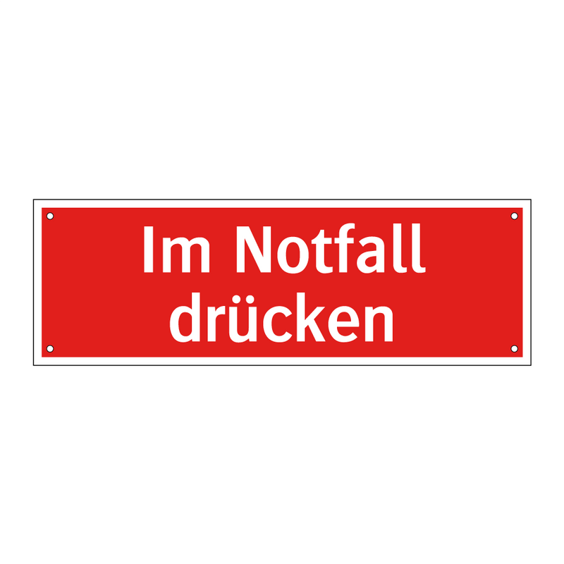 Im Notfall drücken