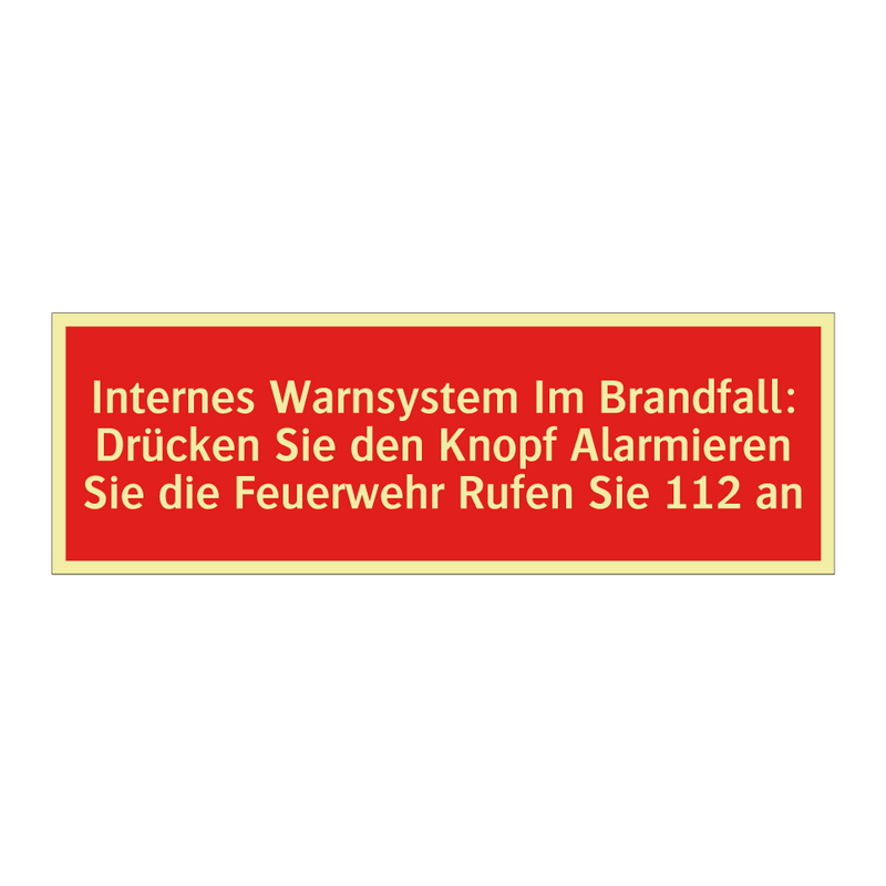 Internes Warnsystem Im Brandfall: Drücken Sie den Knopf Alarmieren Sie die Feuerwehr Rufen Sie 112 an