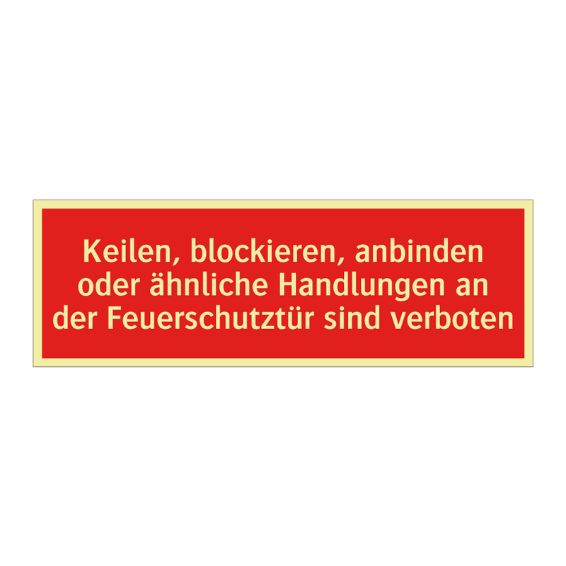 Keilen, blockieren, anbinden oder ähnliche Handlungen an der Feuerschutztür sind verboten