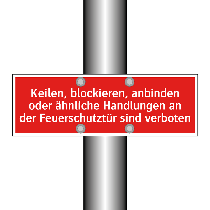Keilen, blockieren, anbinden oder ähnliche Handlungen an der Feuerschutztür sind verboten