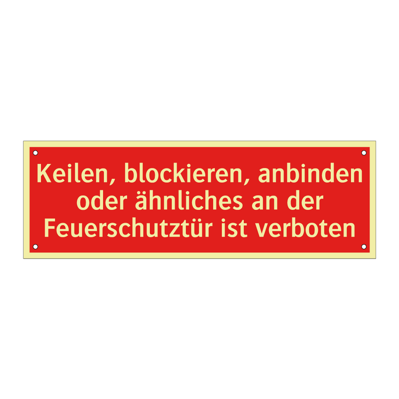 Keilen, blockieren, anbinden oder ähnliches an der Feuerschutztür ist verboten